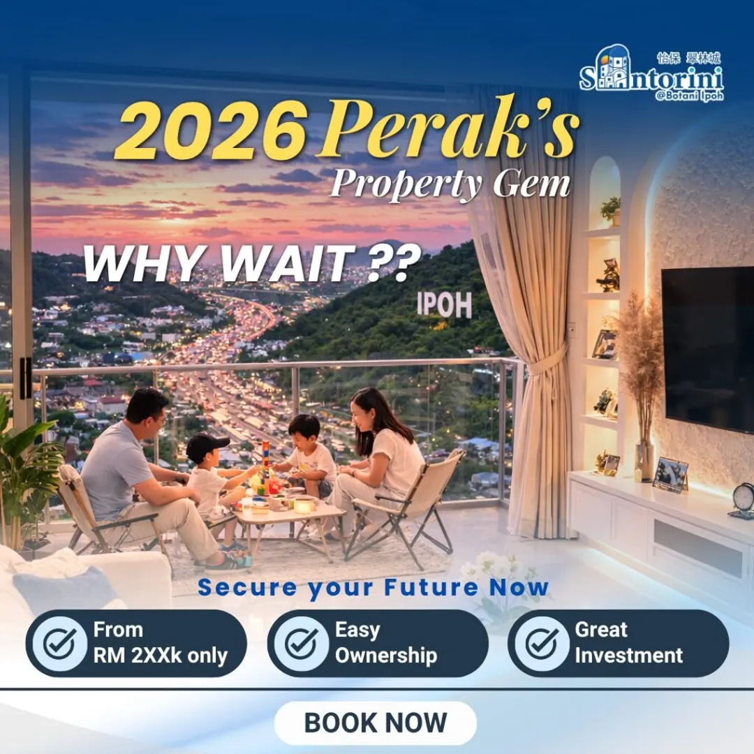 Santorini @ Botani: Owning a Home in Perak’s Most Promising Market (2026)